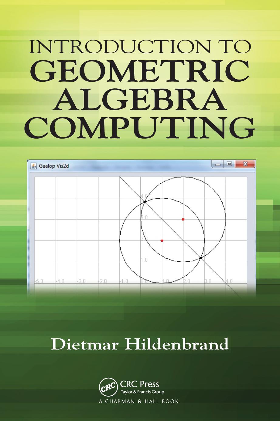 Introduction To Geometric Algebra Computing Dietmar Hildenbrand