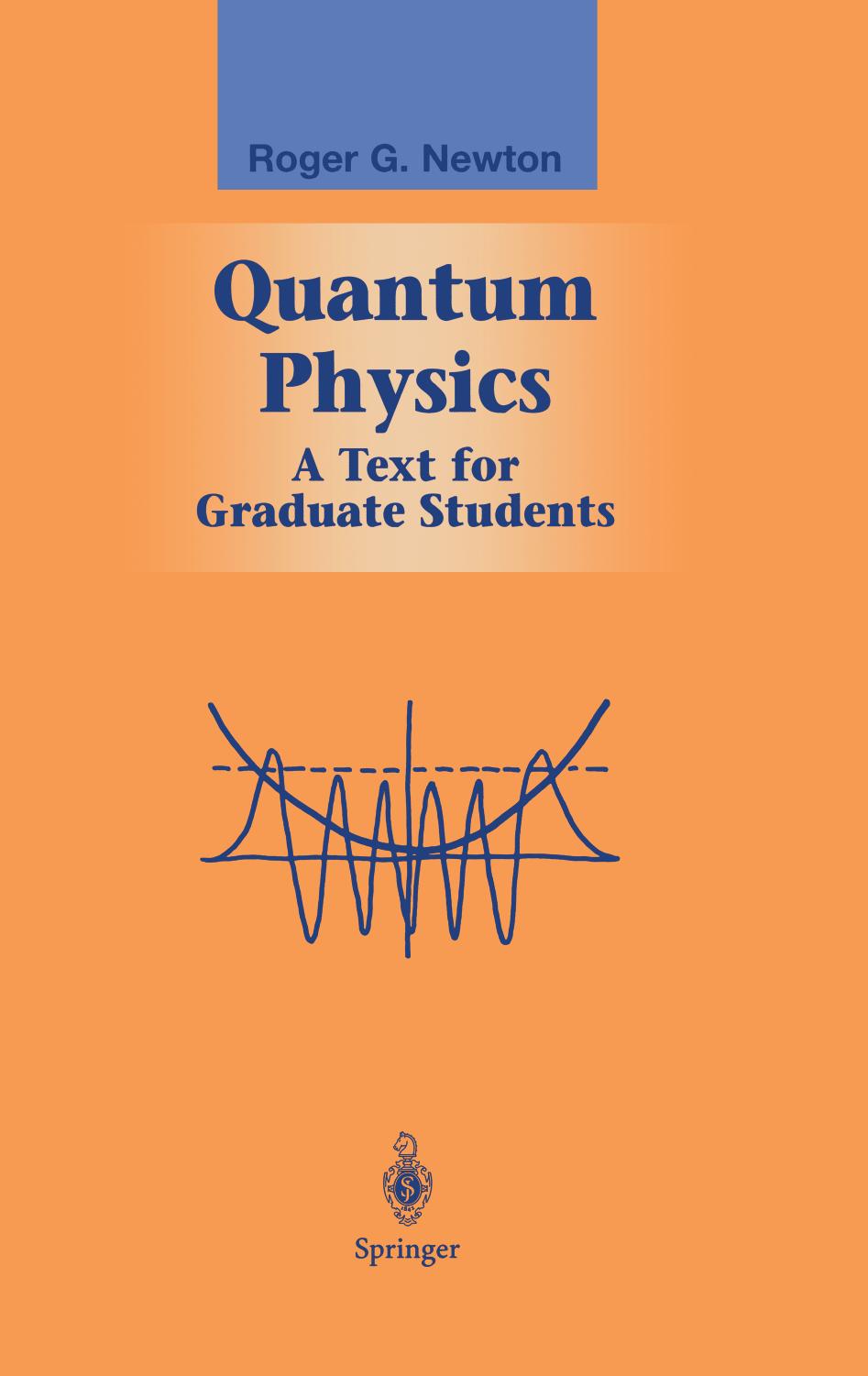Quantum Physics A Text For Graduate Students Roger G Newton