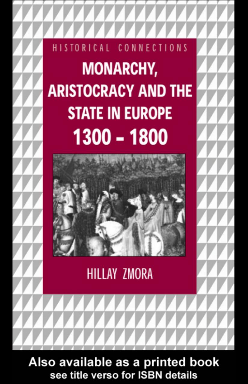 Monarchy Aristocracy And The State In Europe 13001800 Hillay Zmora