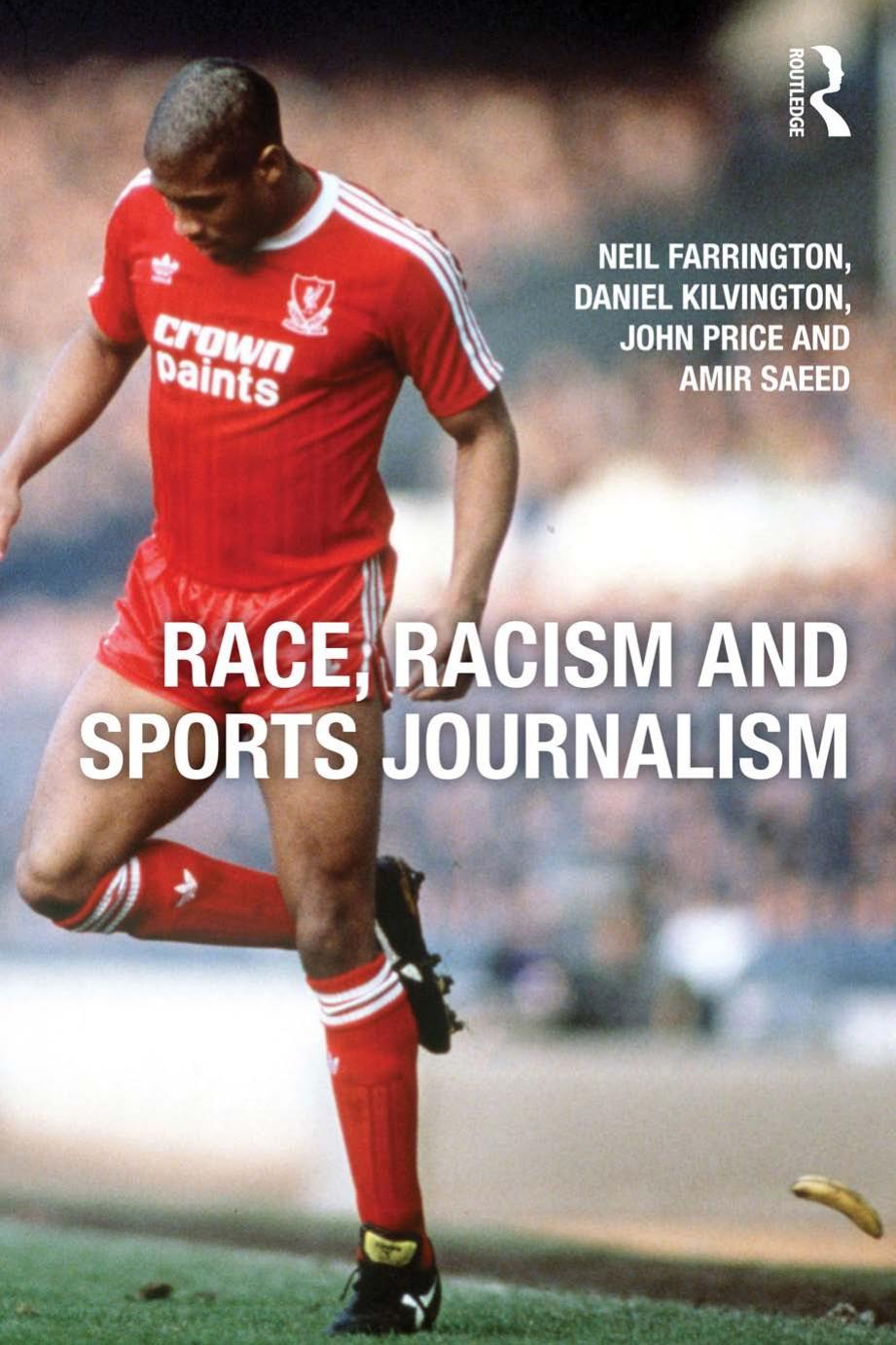 Race Racism And Sports Journalism Neil Farrington Daniel Kilvington