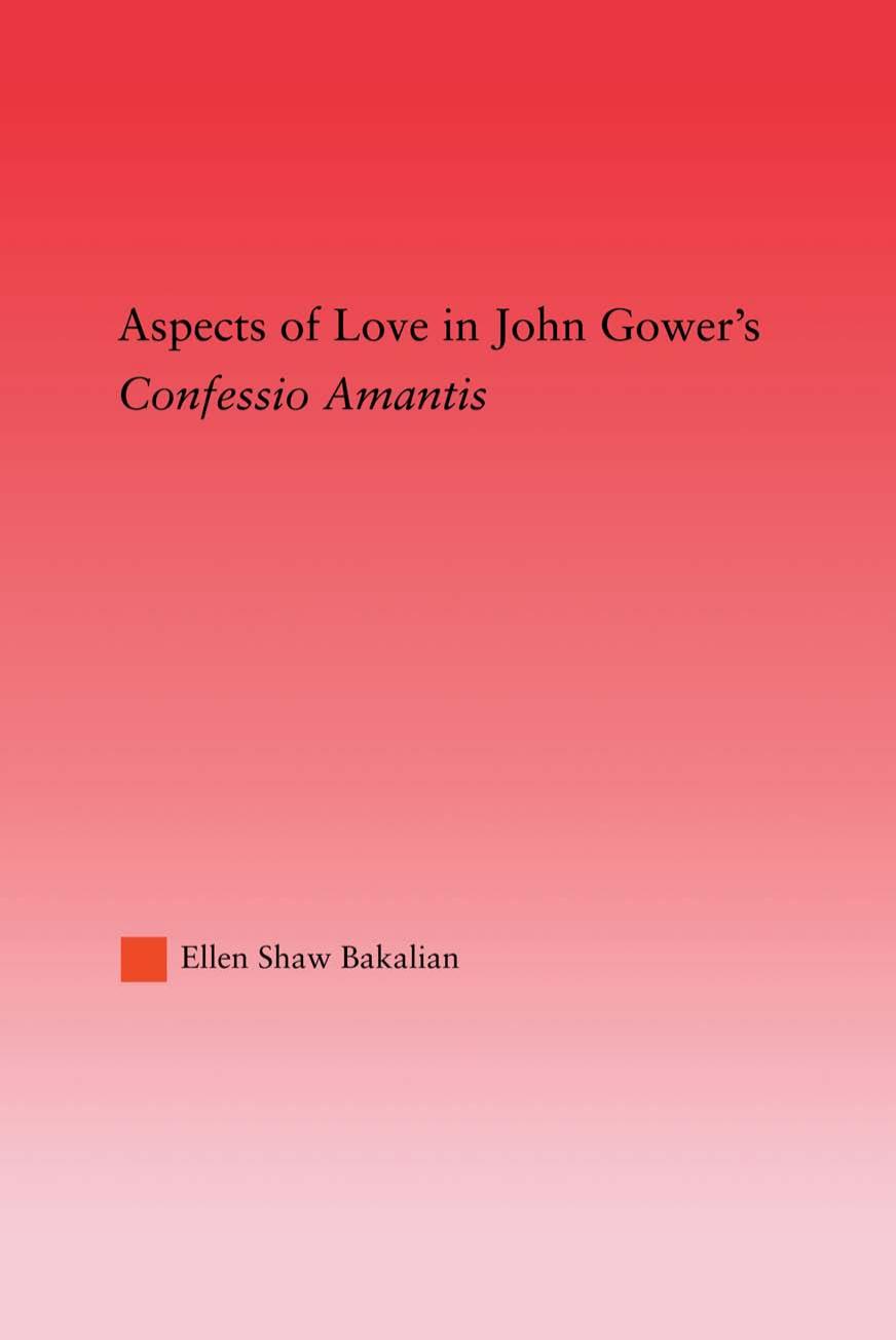 Aspects Of Love In John Gowers Confessio Amantis Ellen Shaw Bakalian