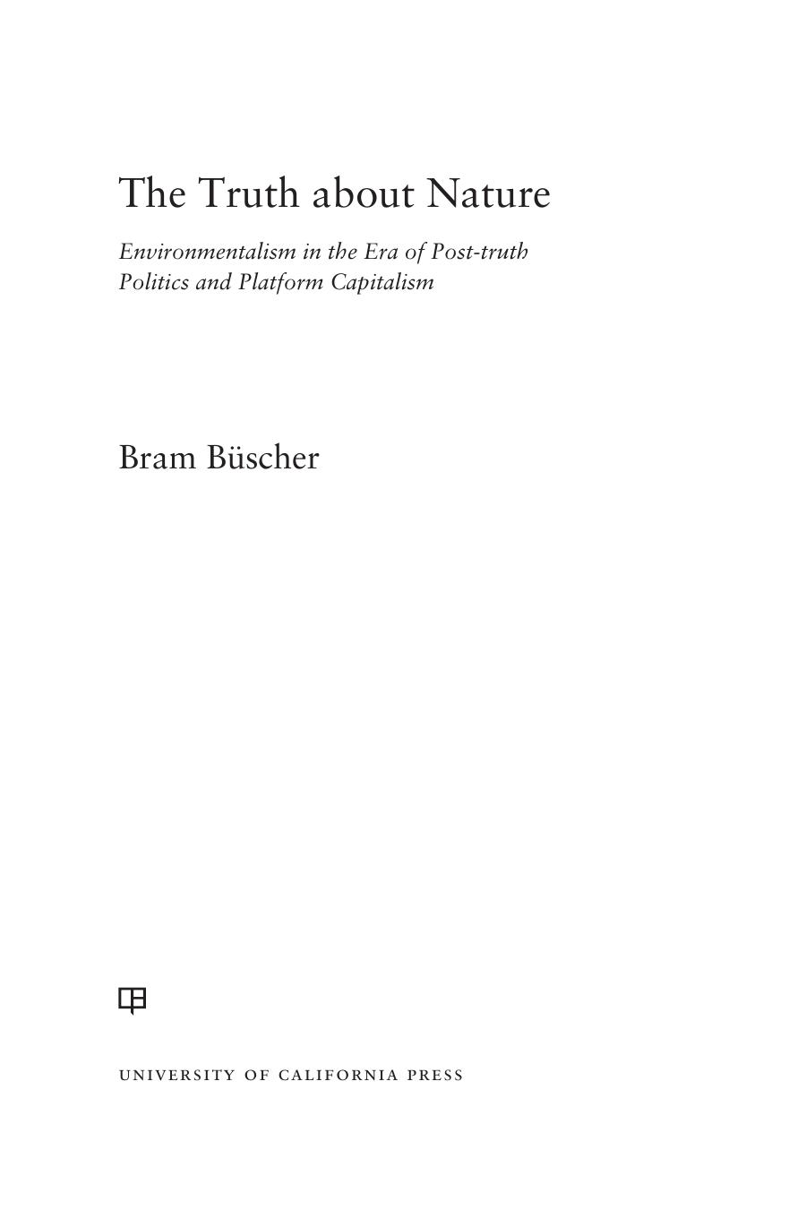 The Truth About Nature Environmentalism In The Era Of Posttruth Politics And Platform Capitalism Bram Bscher