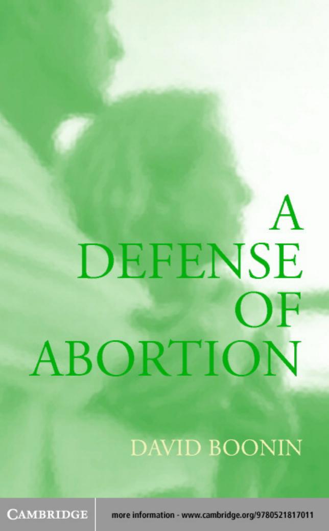 A Defense Of Abortion David Boonin Professor Of Philosophy David Boonin