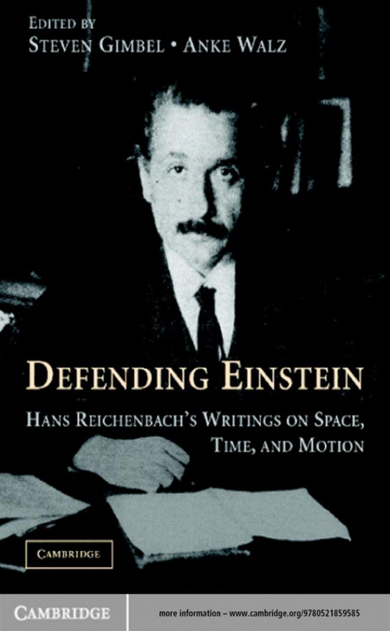 Defending Einstein Hans Reichenbachs Writings On Space Time And Motion Hans Reichenbach