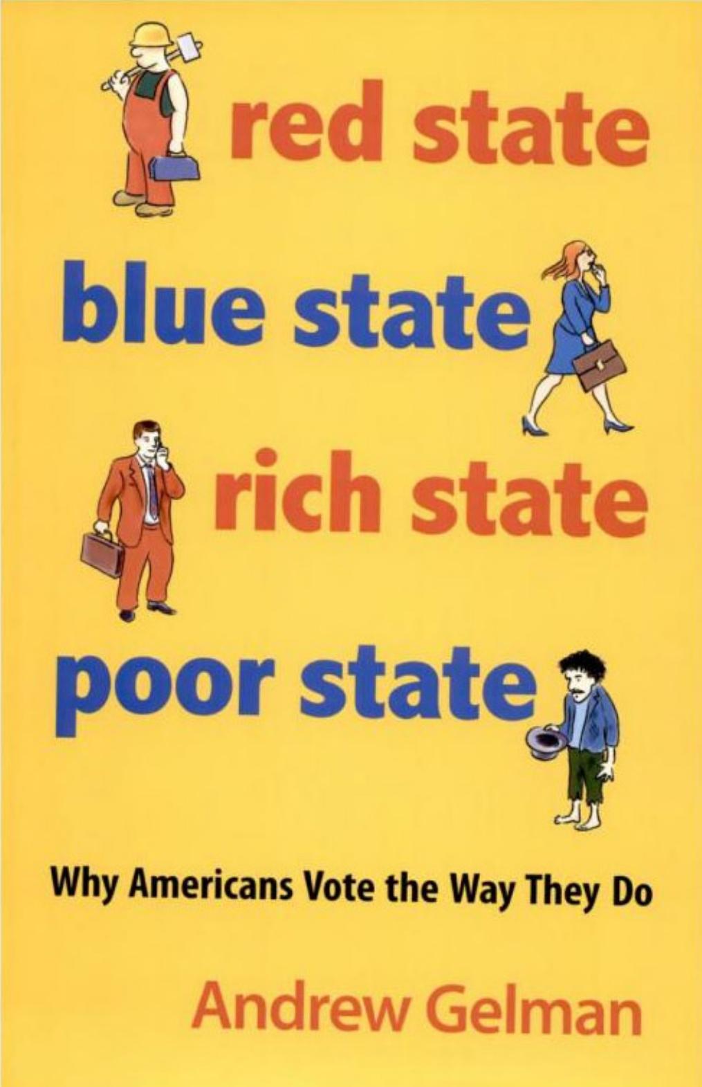 Red State Blue State Rich State Poor State Why Americans Vote The Way They Do Andrew Gelman