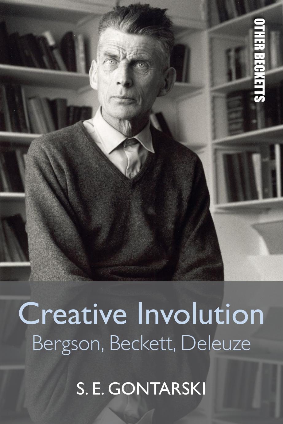 Creative Involution Bergson Beckett Deleuze S E Gontarski
