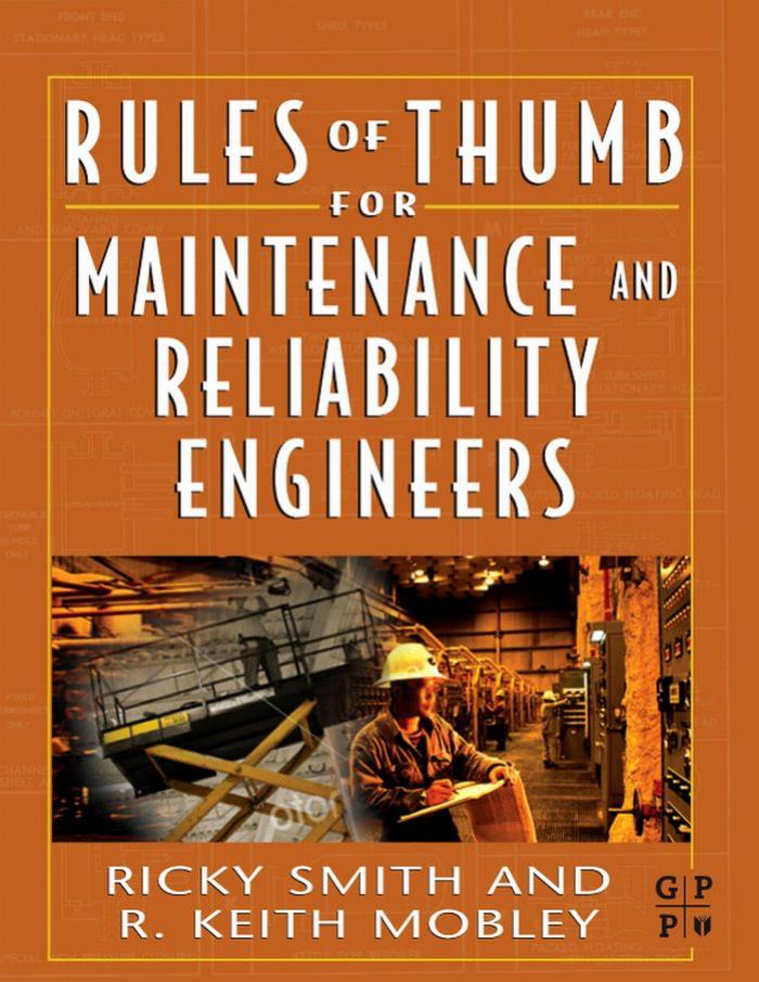 Rules Of Thumb For Maintenance And Reliability Engineers Ricky Smith R Keith Mobley