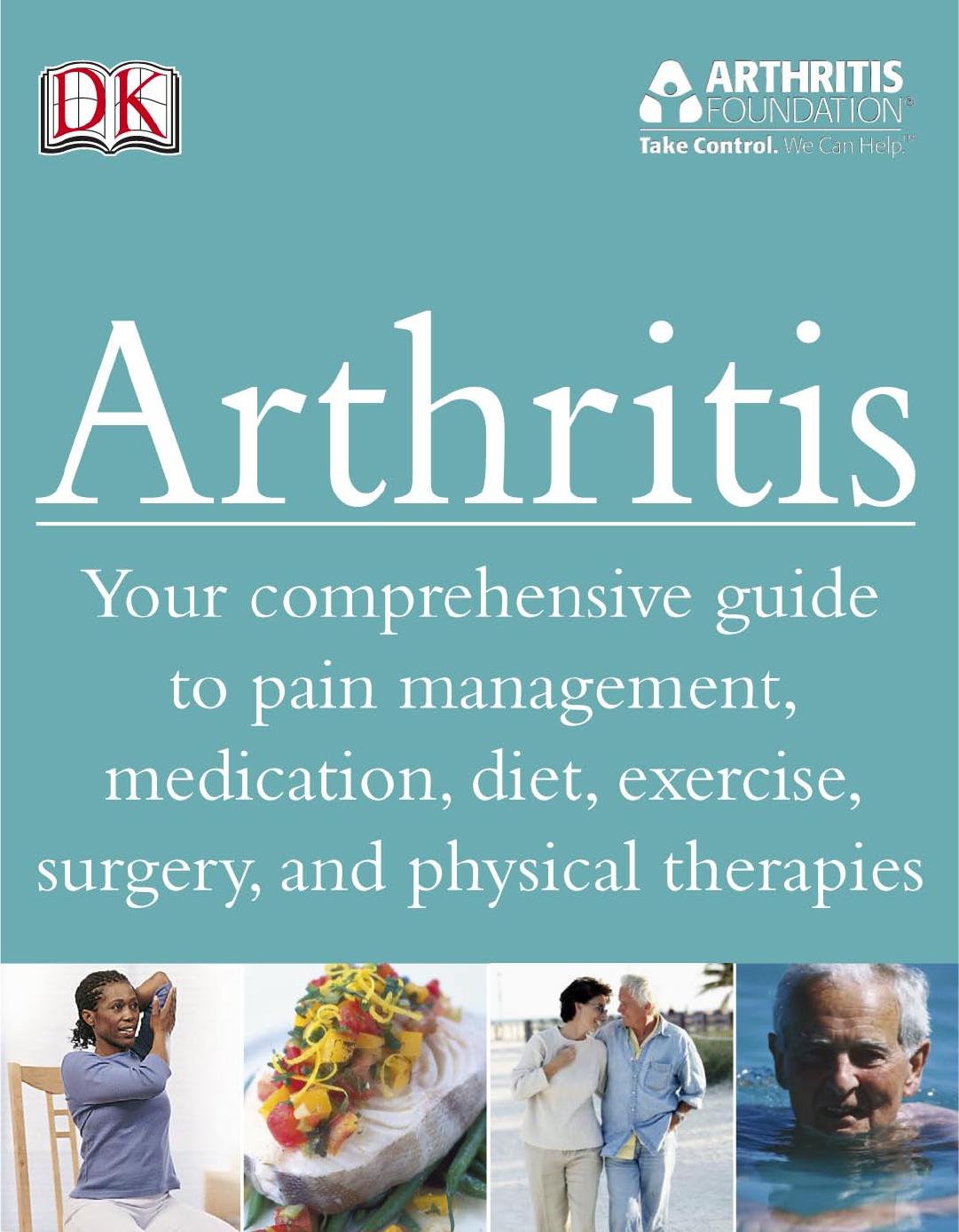 Arthritis Your Comprehensive Guide To Pain Management Medication Diet Exercise Surgery And Physical Therapies 1st Howard Anthony Bird Caroline Green Andrew Hamer