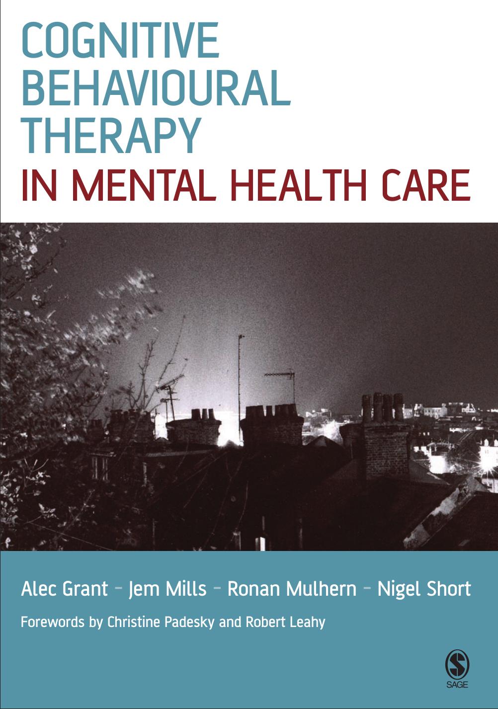 Cognitive Behavioural Therapy In Mental Health Care Alec Grant Jem Mills Ronan Mulhern Nigel Short
