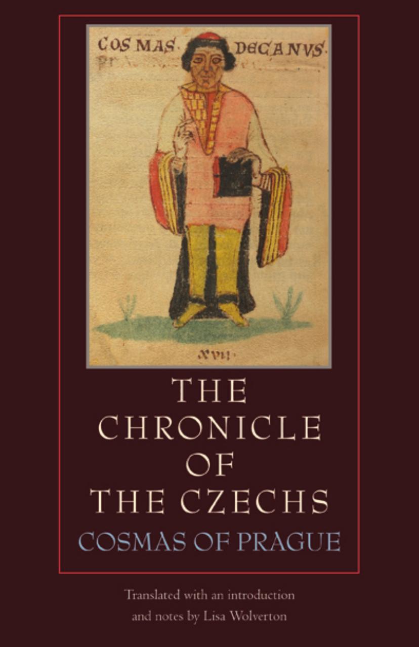 The Chronicle Of The Czechs Cosmas Of Prague Lisa Wolverton