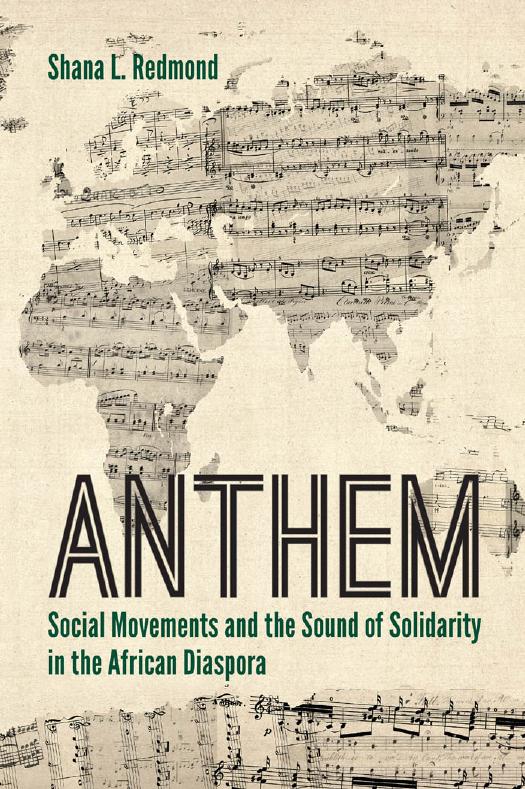 Anthem Social Movements And The Sound Of Solidarity In The African Diaspora Shana L Redmond