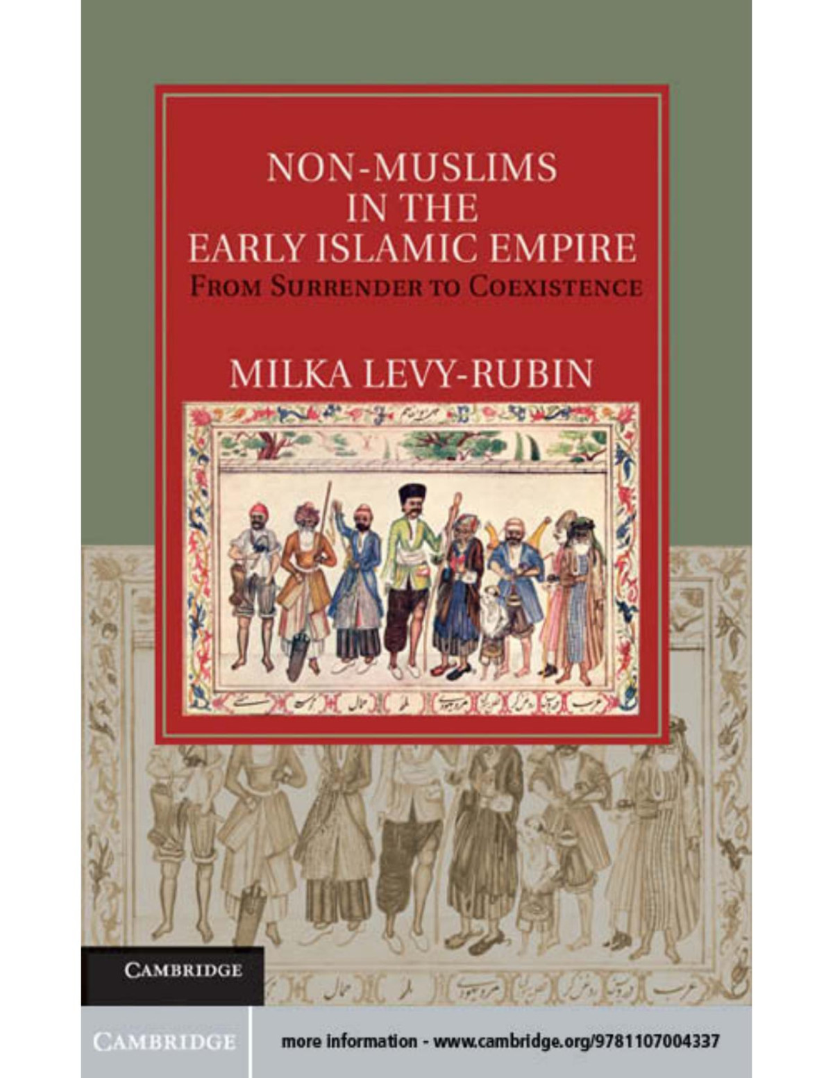Nonmuslims In The Early Islamic Empire From Surrender To Coexistence Milka Levyrubin