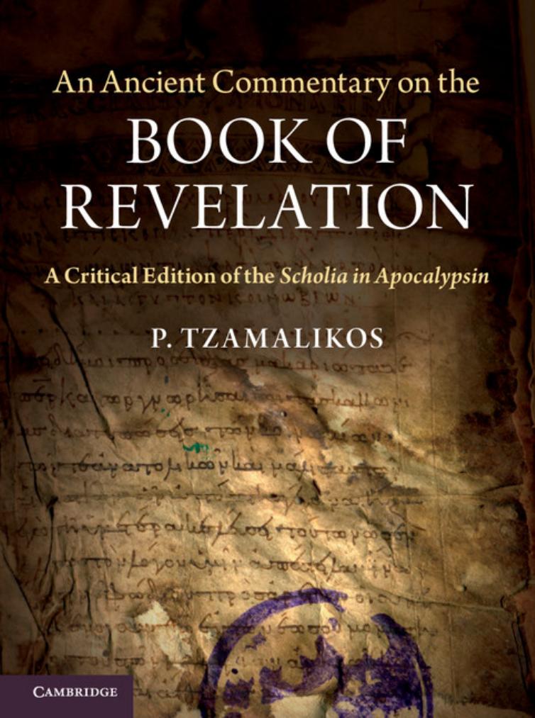 An Ancient Commentary On The Book Of Revelation A Critical Edition Of The Scholia In Apocalypsin P Tzamalikos
