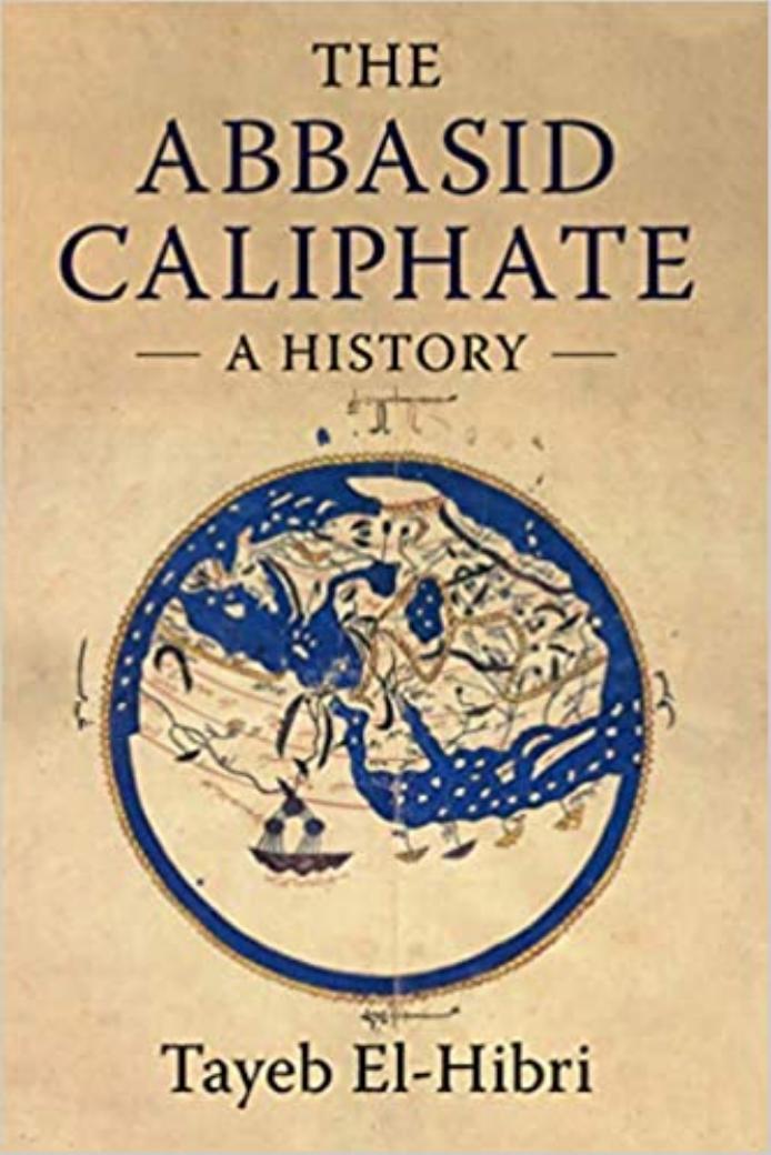 The Abbasid Caliphate A History Tayeb Elhibri