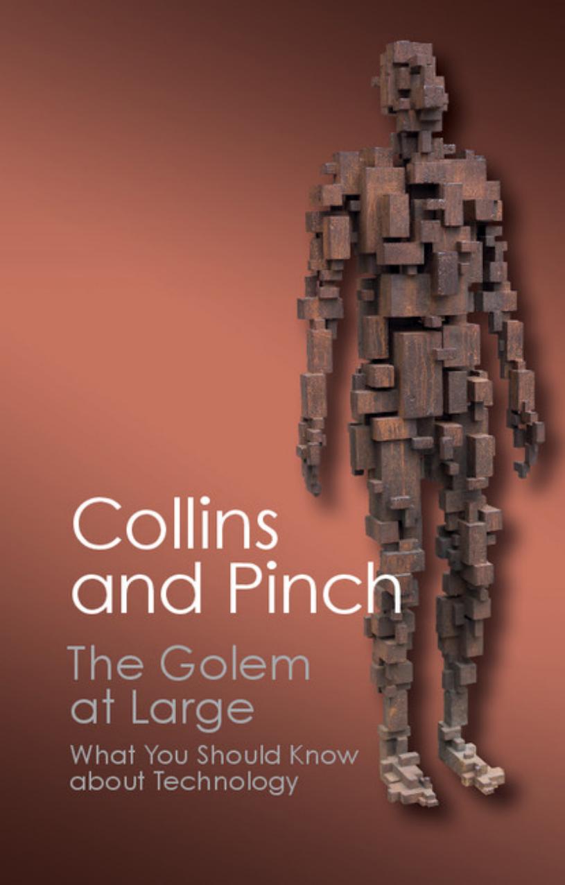 The Golem At Large What You Should Know About Technology Harry Collins Trevor Pinch