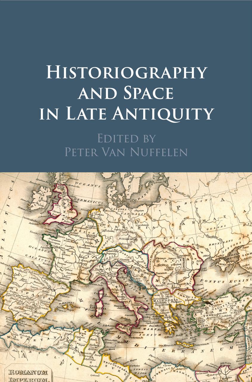 Historiography And Space In Late Antiquity Peter Van Nuffelen