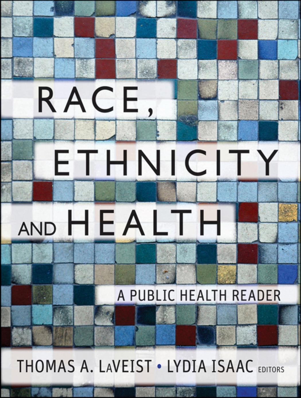 Race Ethnicity And Health A Public Health Reader Thomas A Laveist Lydia A Isaac