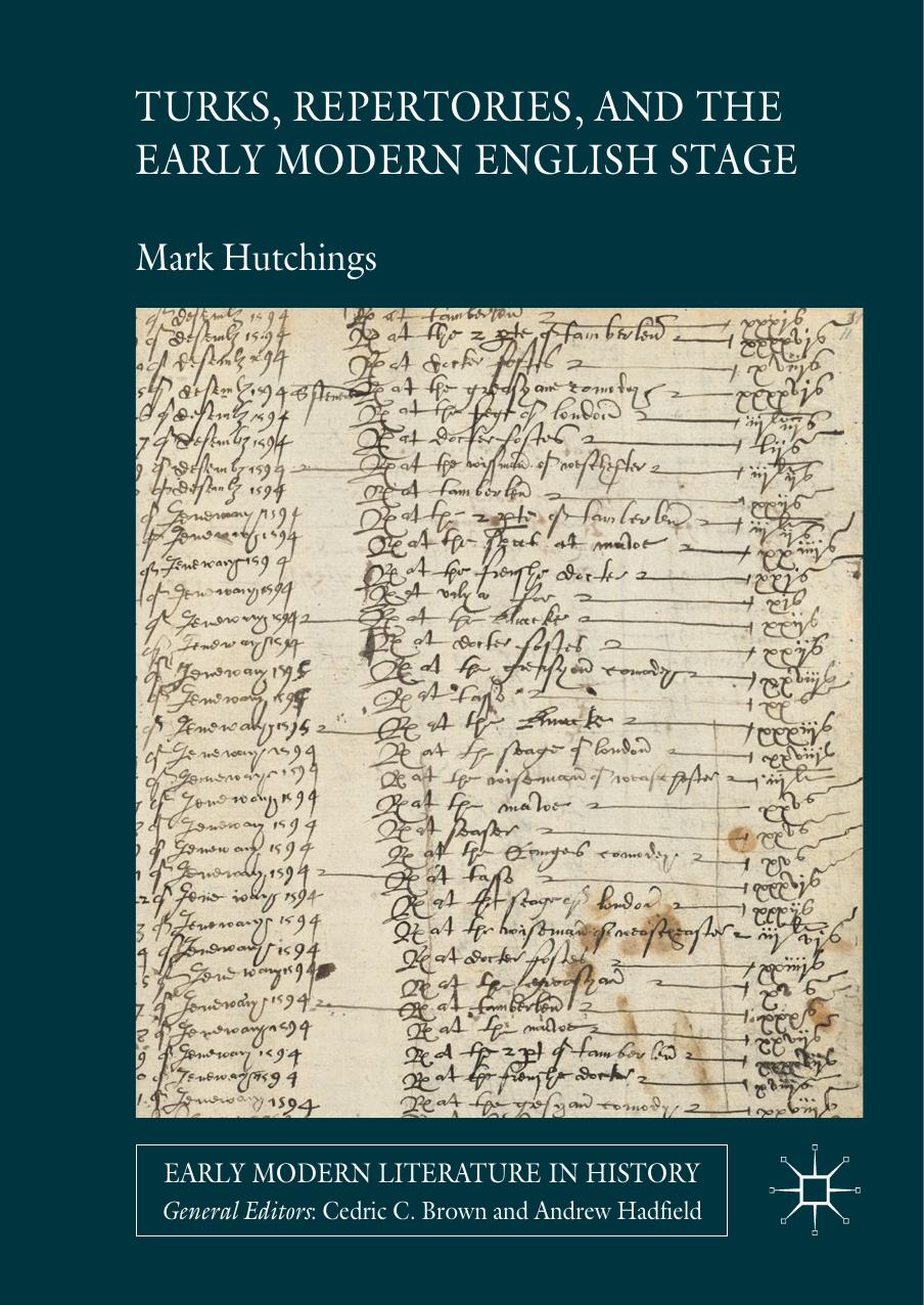 Turks Repertories And The Early Modern English Stage Mark Hutchings