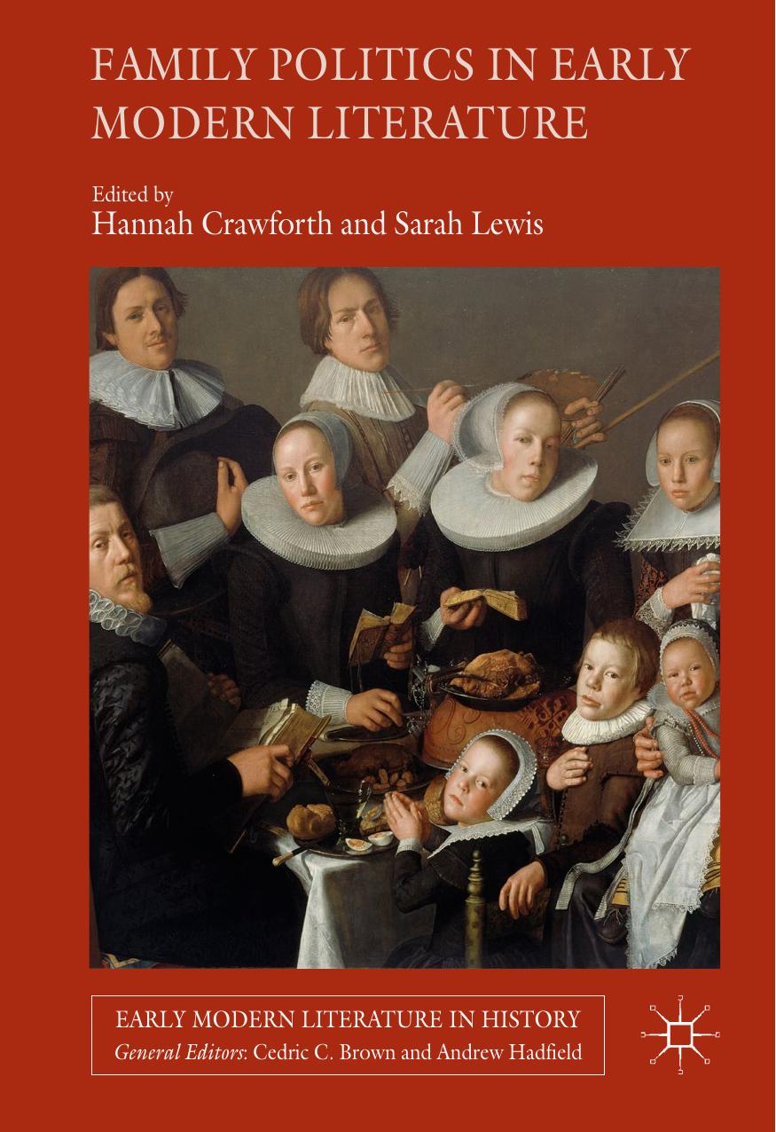 Family Politics In Early Modern Literature Hannah Crawforth Sarah Lewis