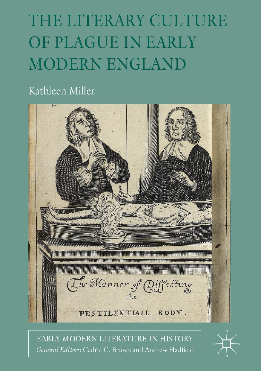 The Literary Culture Of Plague In Early Modern England Kathleen Miller