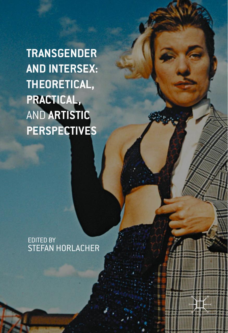 Transgender And Intersex Theoretical Practical And Artistic Perspectives Stefan Horlacher