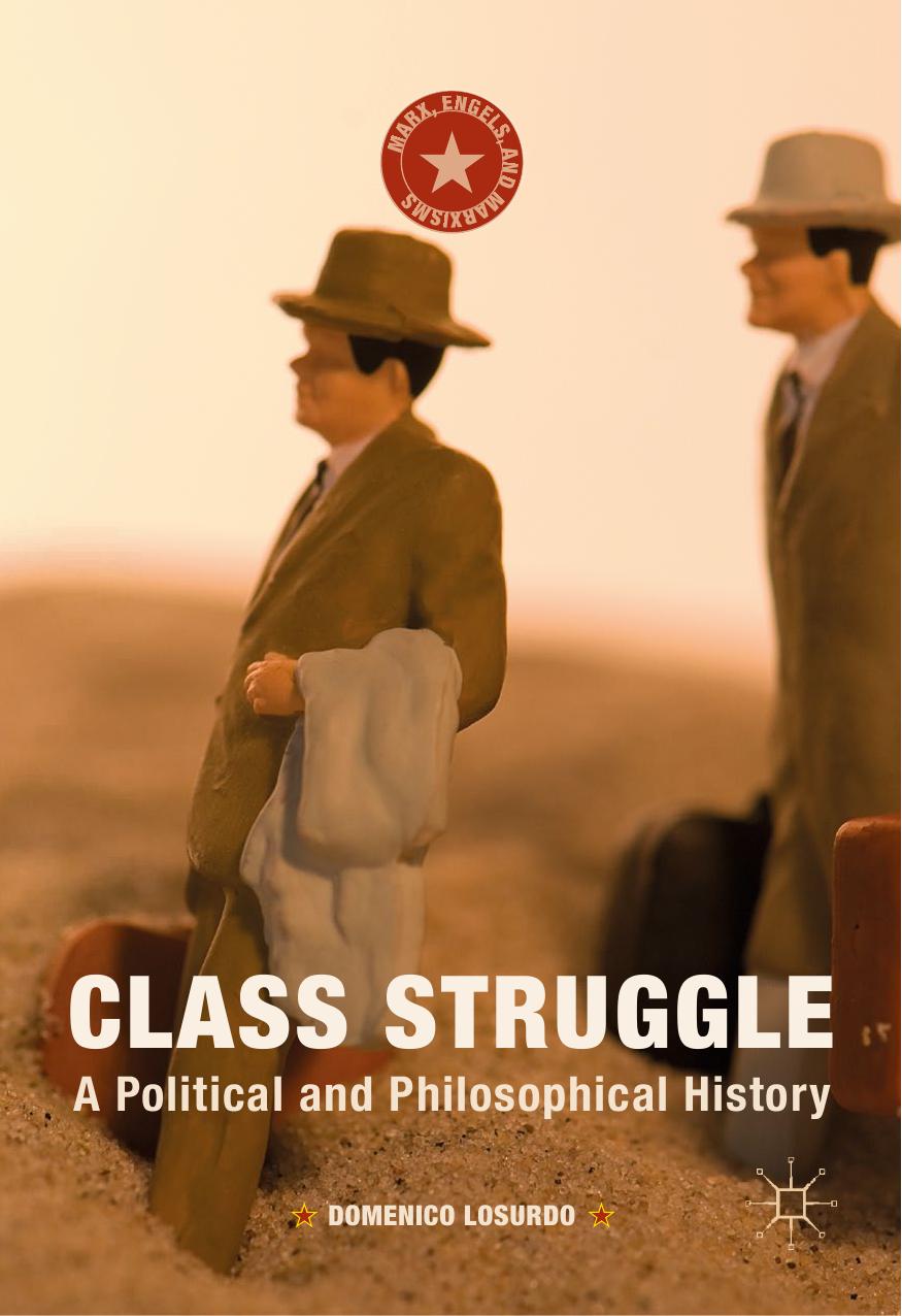 Class Struggle A Political And Philosophical History Domenico Losurdo