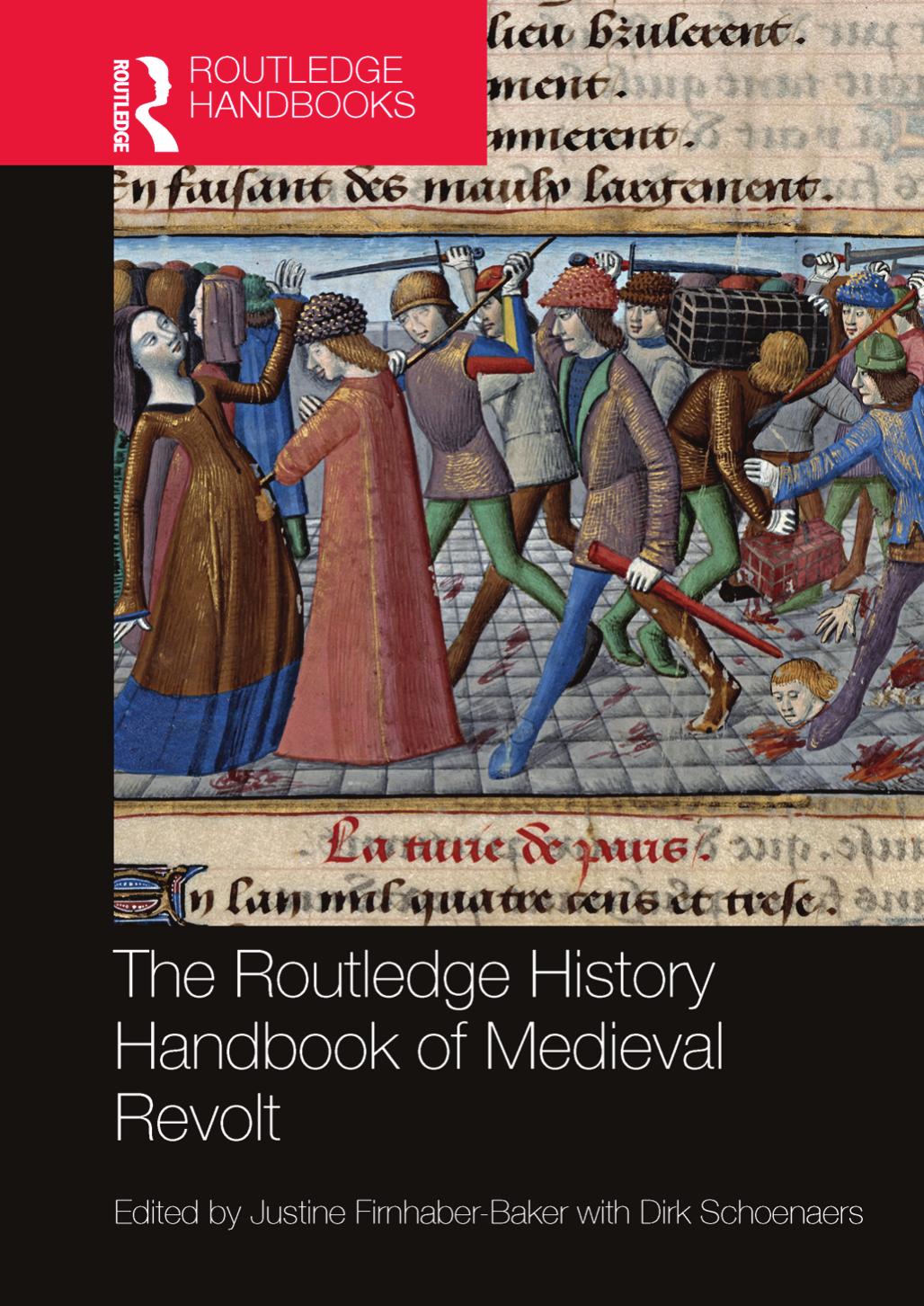 The Routledge History Handbook Of Medieval Revolt Justine Firnhaberbaker Dirk Schoenaers