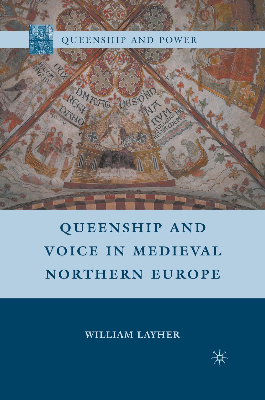 Queenship And Voice In Medieval Northern Europe W Layher