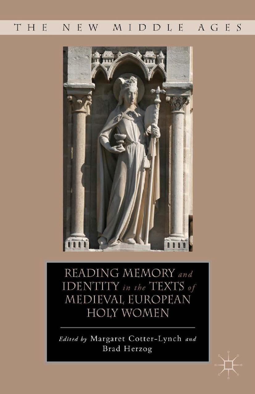 Reading Memory And Identity In The Texts Of Medieval European Holy Women M Cotterlynch B Herzog