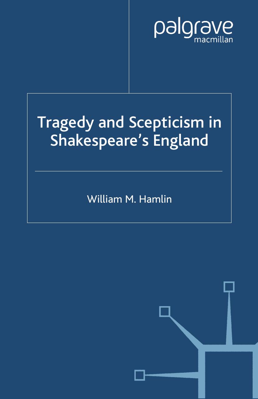 Tragedy And Scepticism In Shakespeares England W Hamlin