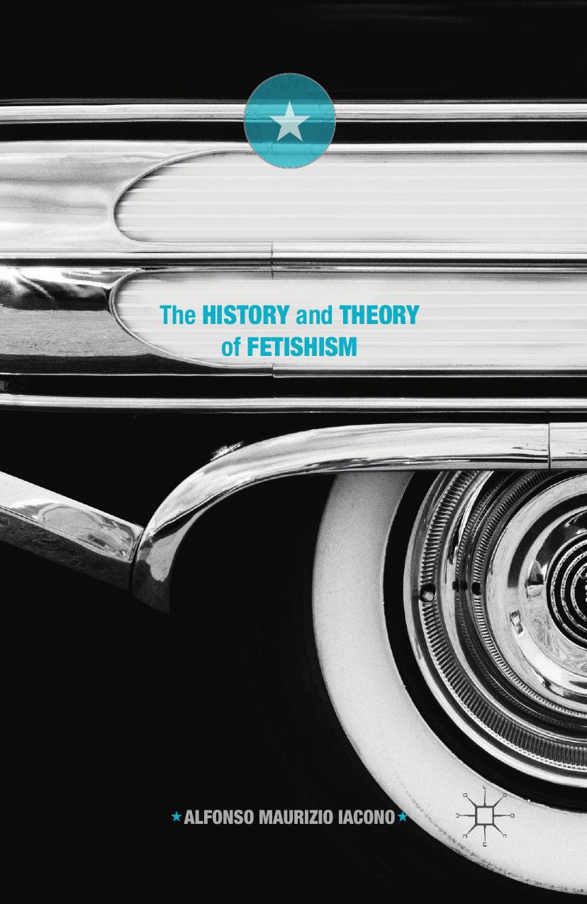 The History And Theory Of Fetishism Alfonso Maurizio Iacono