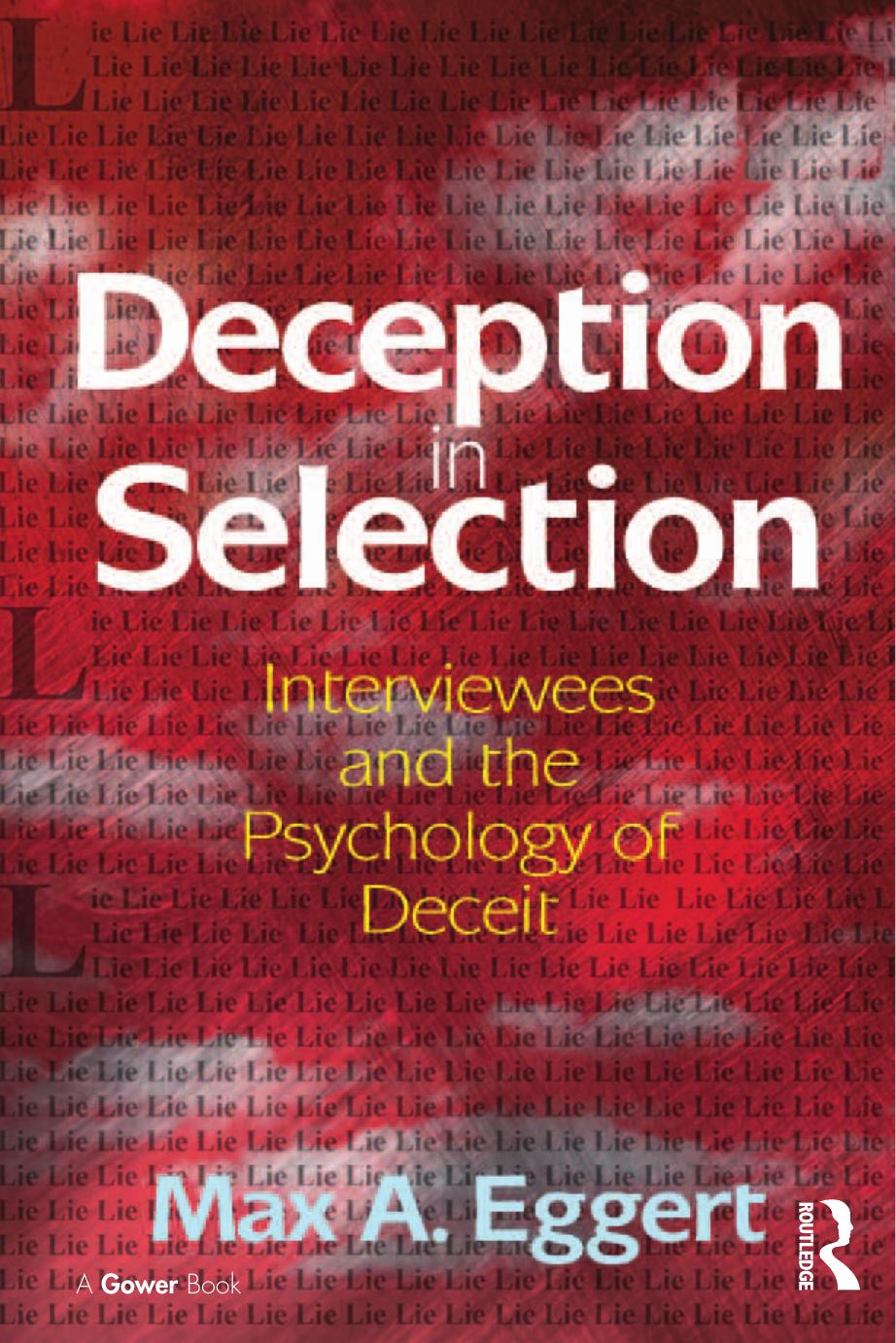 Deception In Selection Interviewees And The Psychology Of Deceit Max Eggert