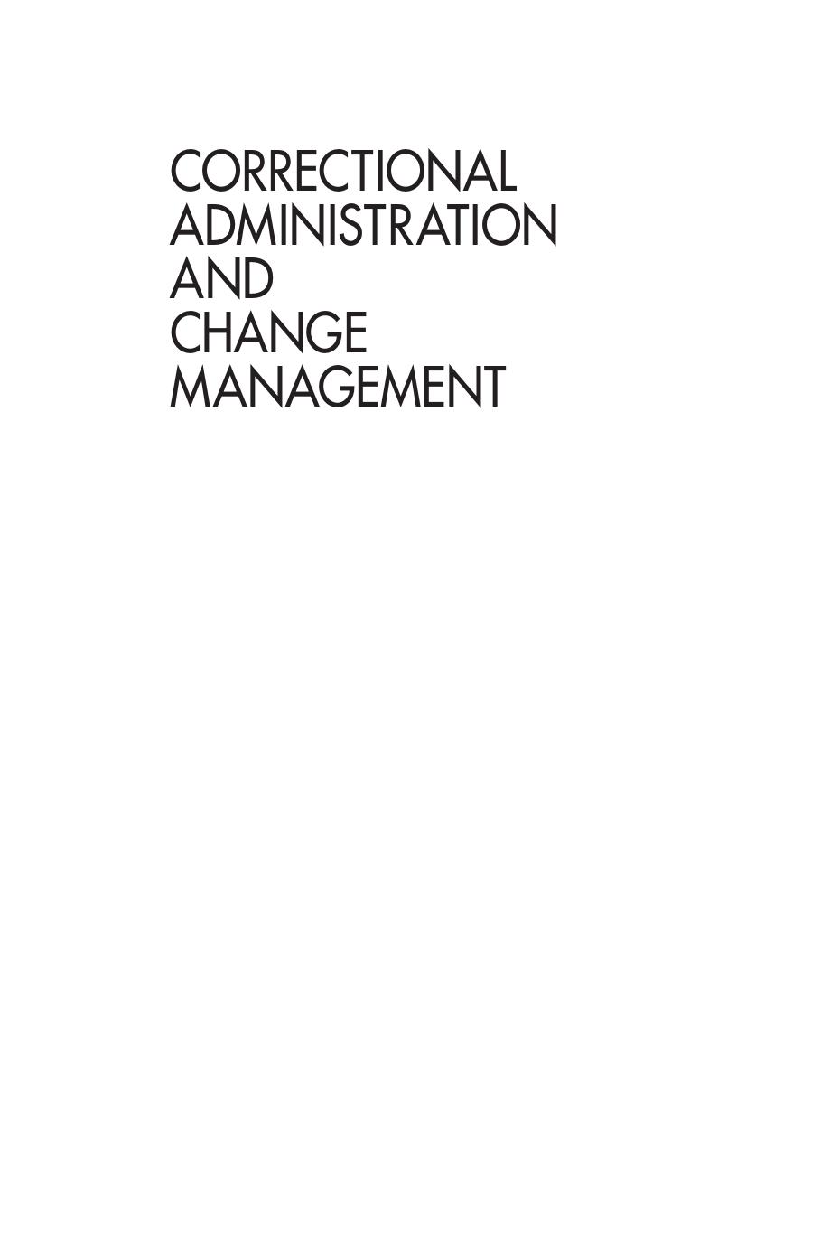 Correctional Administration And Change Management Martha Henderson Hurley Dena Hanley