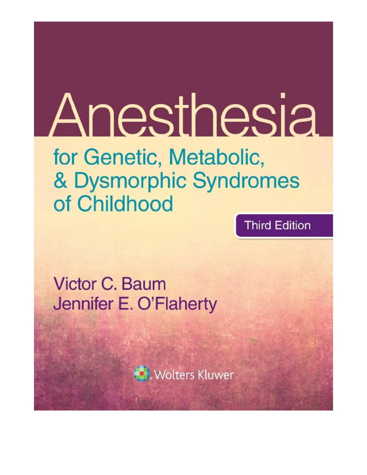 Anesthesia For Genetic Metabolic And Dysmorphic Syndromes Of Childhood Victor C Baum Jennifer E Oflaherty