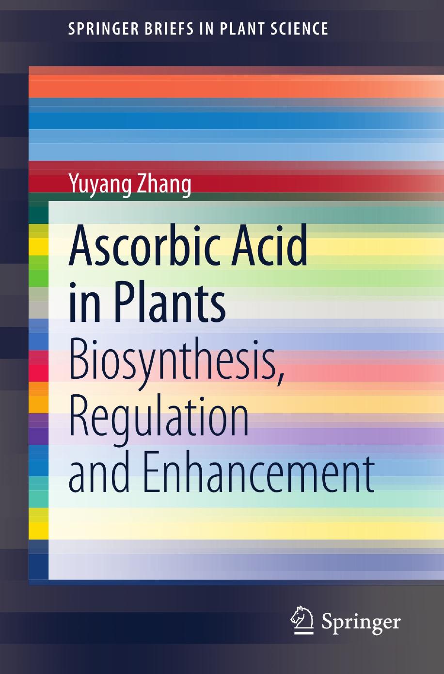 Ascorbic Acid In Plants Biosynthesis Regulation And Enhancement Yuyang Zhang