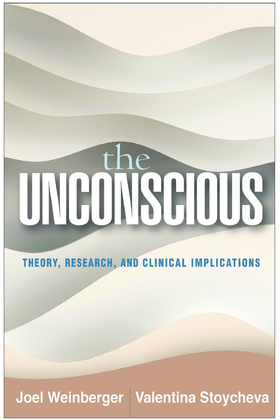 The Unconscious Theory Research And Clinical Implications Joel Weinberger Valentina Stoycheva