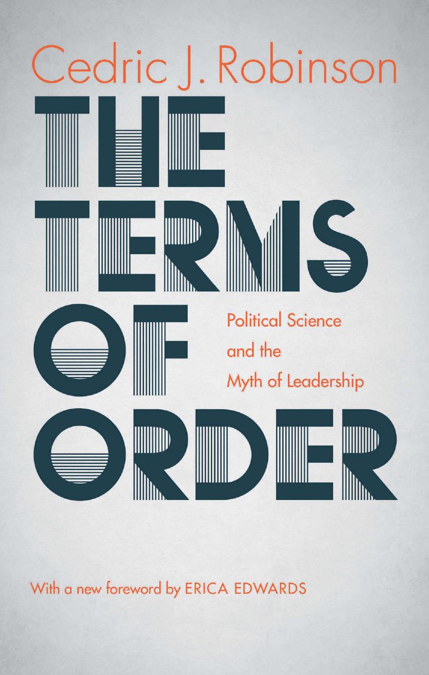 The Terms Of Order Political Science And The Myth Of Leadership Cedric J Robinson