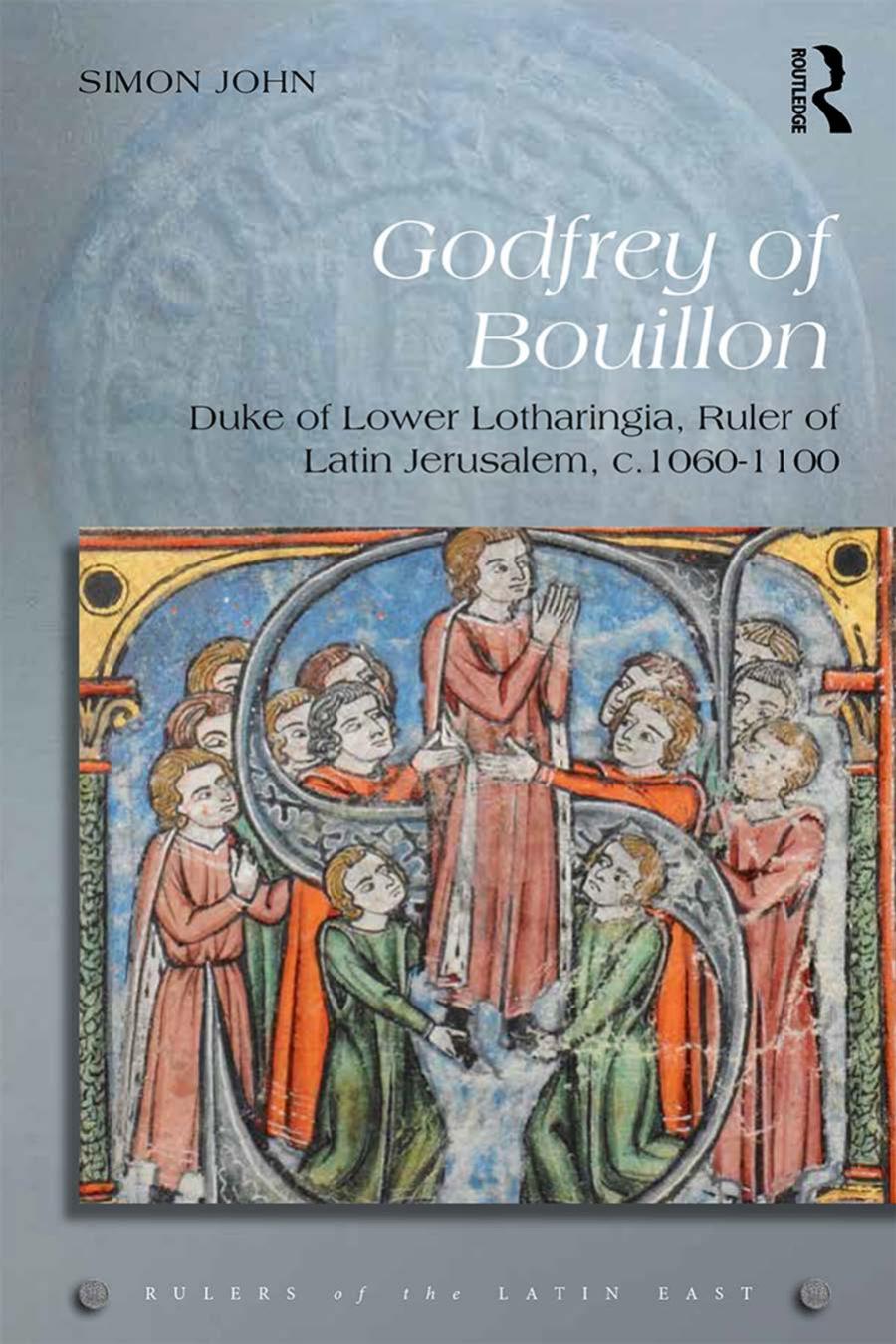 Godfrey Of Bouillon Duke Of Lower Lotharingia Ruler Of Latin Jerusalem C10601100 Simon John