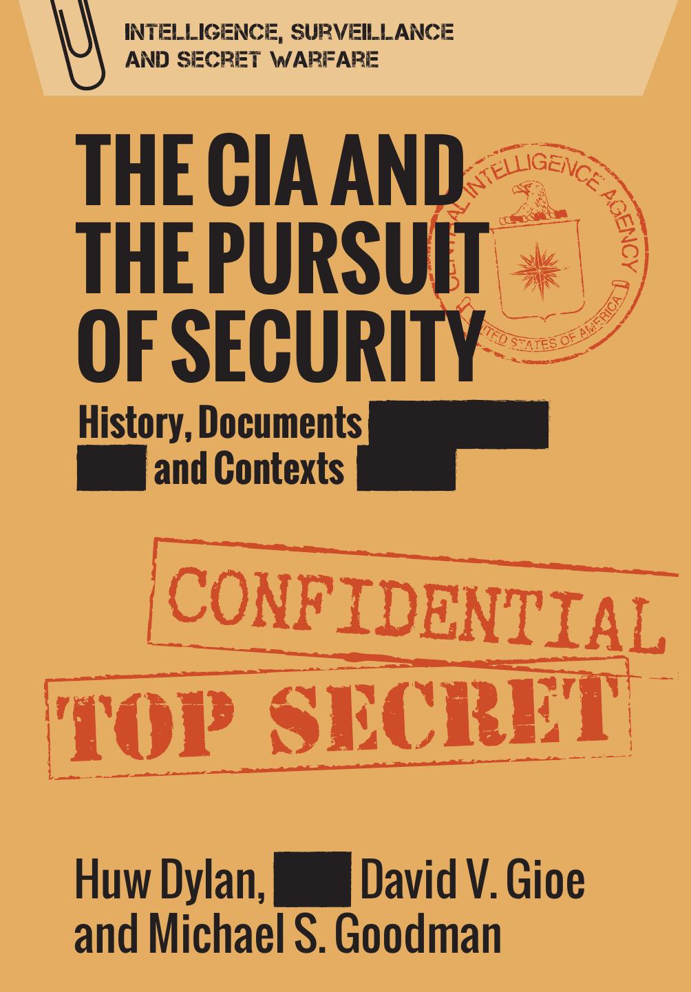 The Cia And The Pursuit Of Security Huw Dylan Michael S Goodman