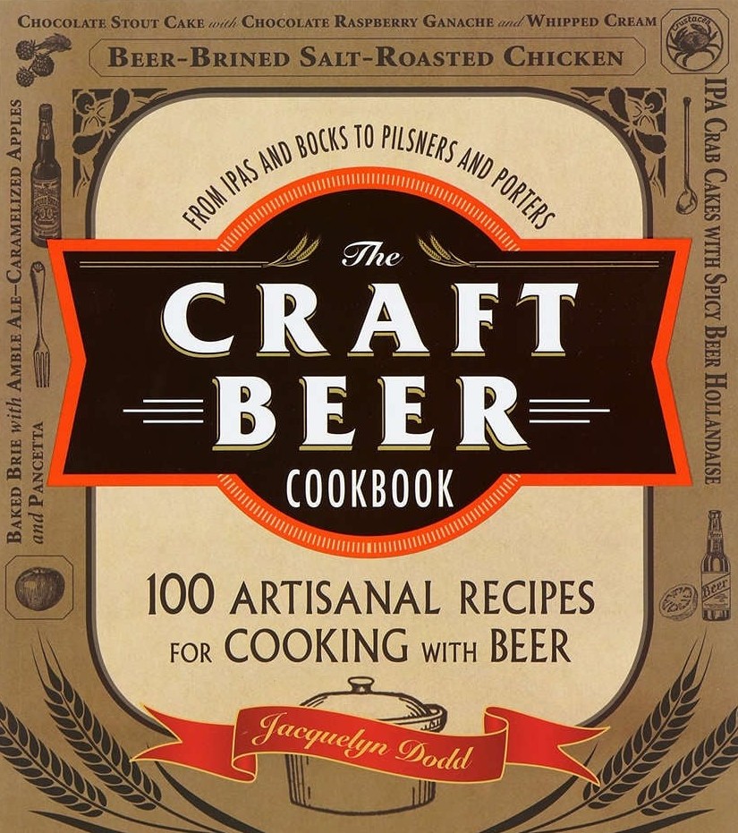 The Craft Beer Cookbook Illustrated Jacquelyn Dodd
