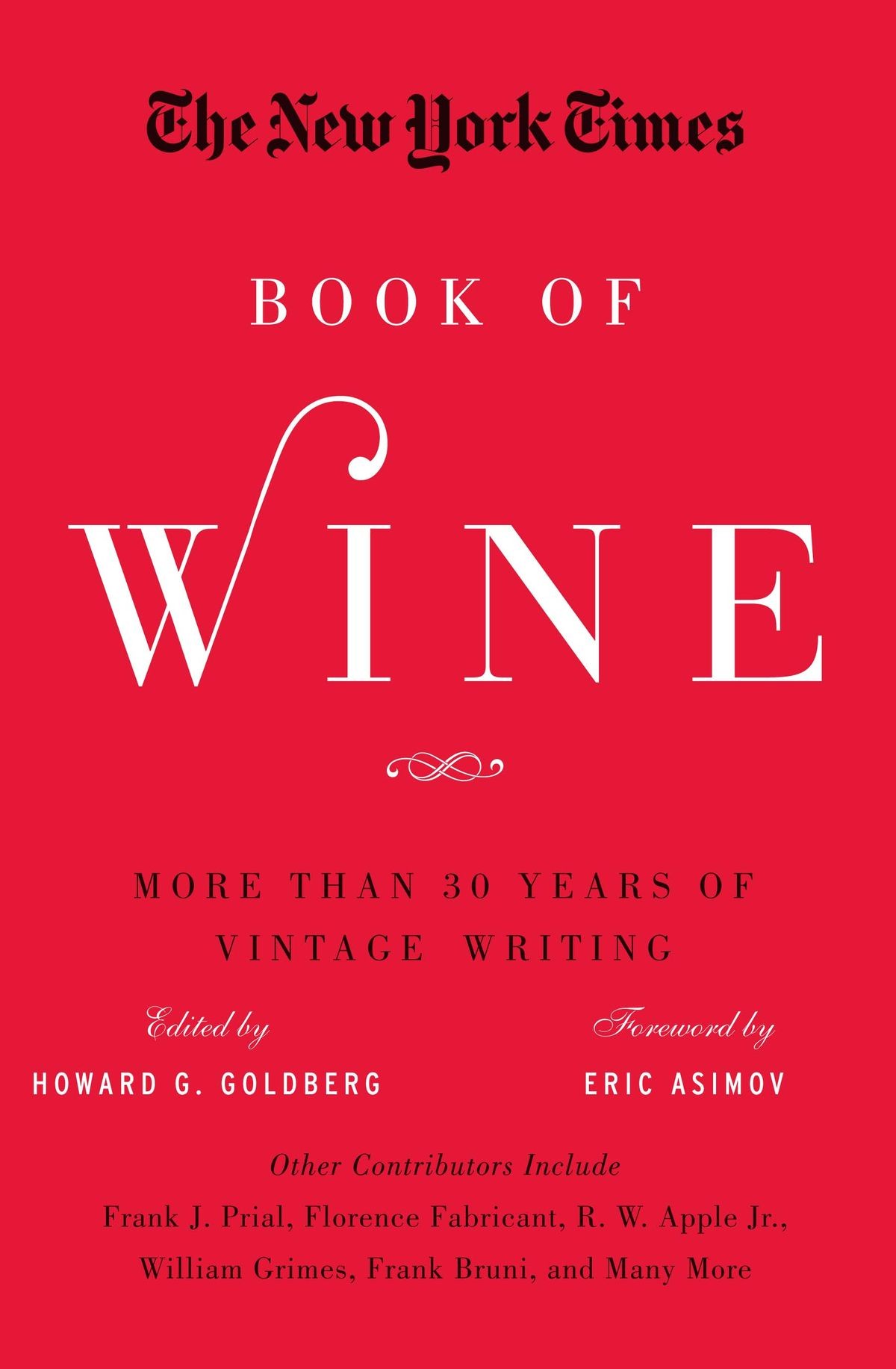 The New York Times Book Of Wine More Than 30 Years Of Vintage Writing 1st Edition Goldberg
