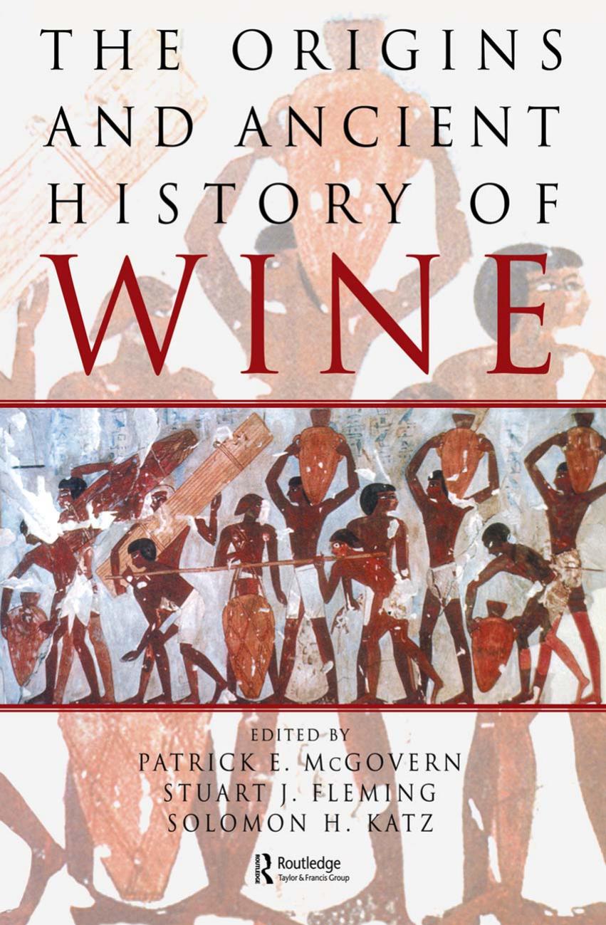 The Origins And Ancient History Of Wine Food And Nutrition In History And Antropology 1st Edition Patrick E Mcgovern