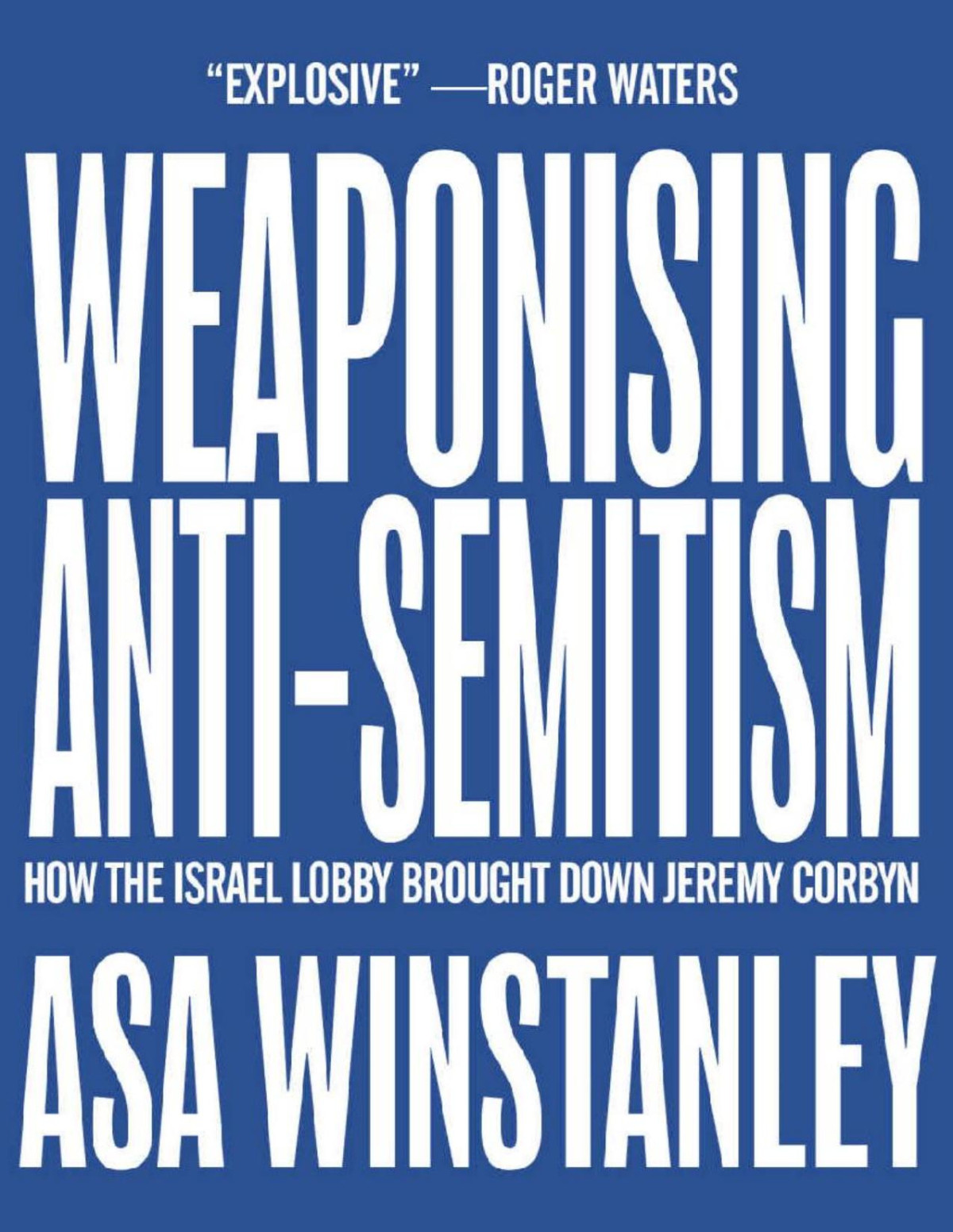 Weaponising Antisemitism Asa Winstanley