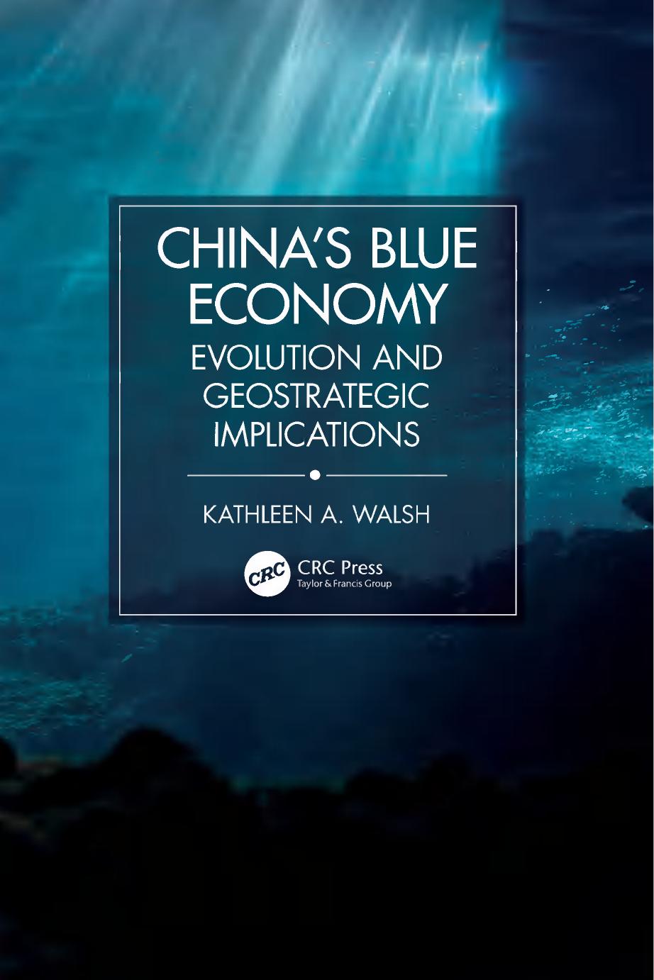 Chinas Blue Economy Evolution And Geostrategic Implications 1st Edition Kathleen A Walsh