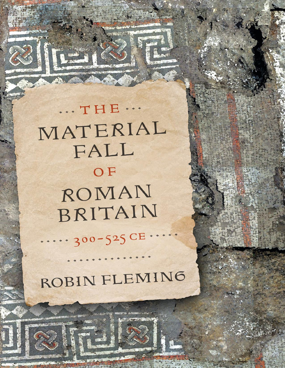 The Material Fall Of Roman Britain 300525 Ce Robin Fleming