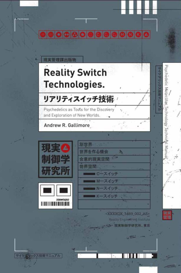 Reality Switch Technologies Psychedelics As Tools For The Discovery And Exploration Of New Worlds Dr Andrew R Gallimore