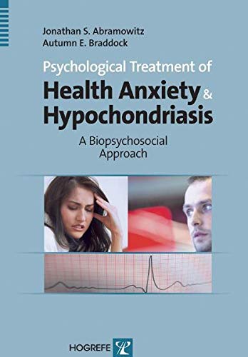 Psychological Treatment Of Health Anxiety And Hypochondriasis A Biopsychosocial Approach 1st Edition Jonathan S Abramowitz