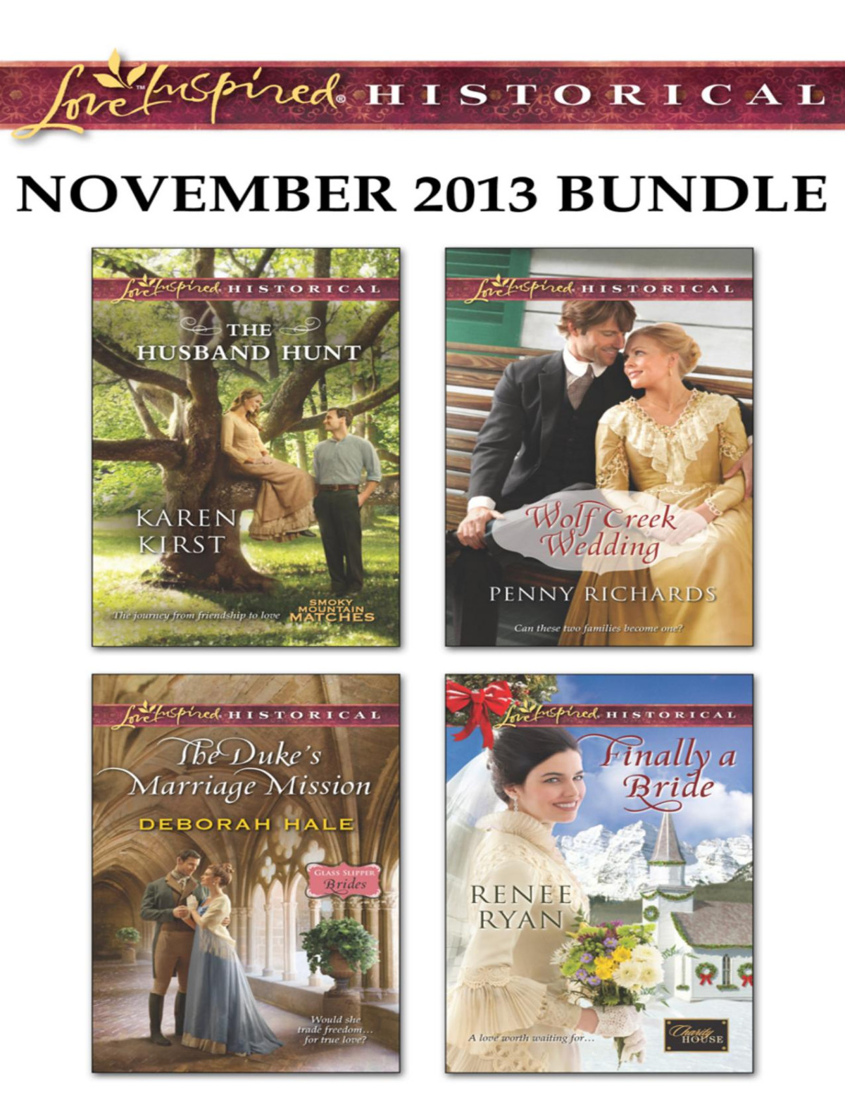 Love Inspired Historical November 2013 Bundle The Husband Huntthe Dukes Marriage Missionwolf Creek Weddingfinally A Bride Karen Kirst