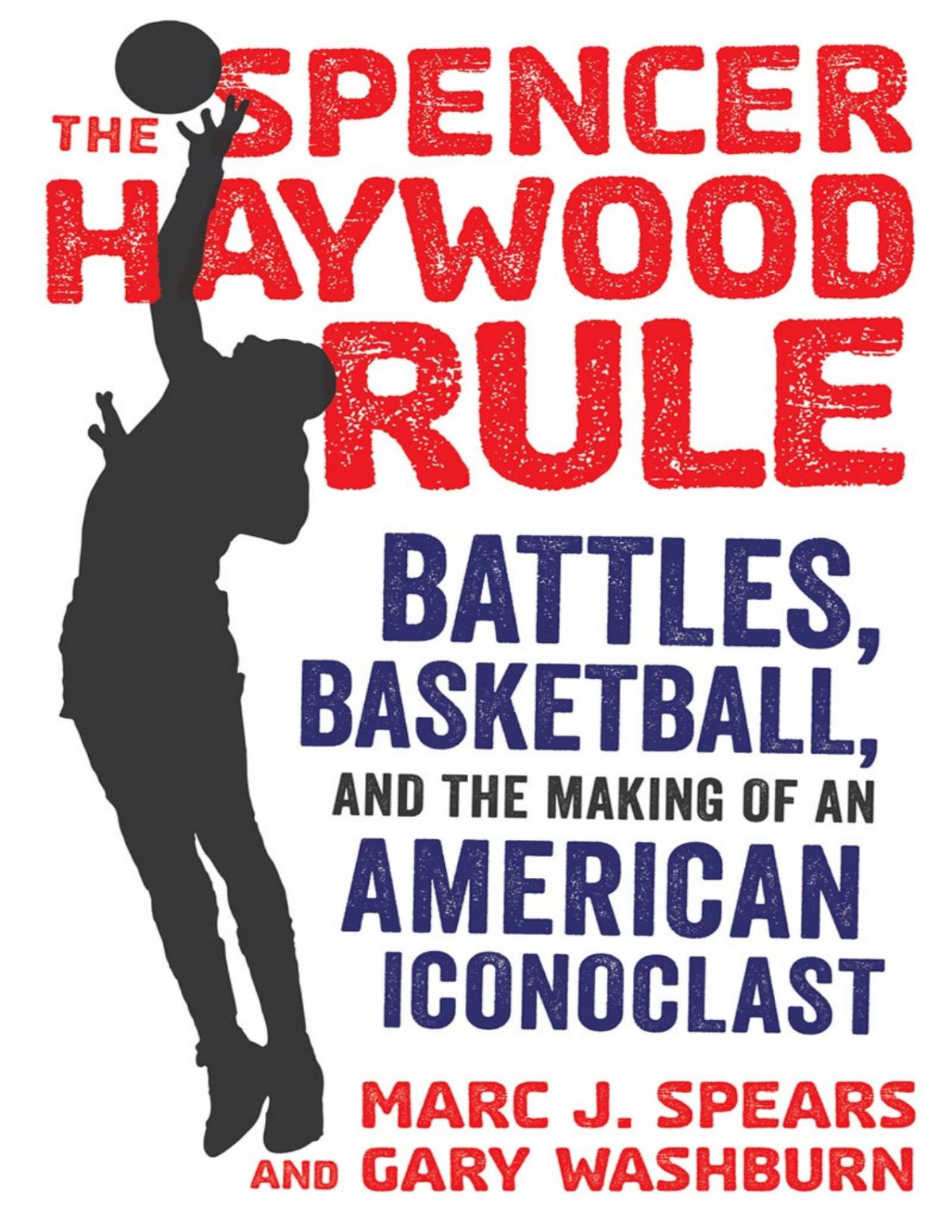 The Spencer Haywood Rule Marc J Spears