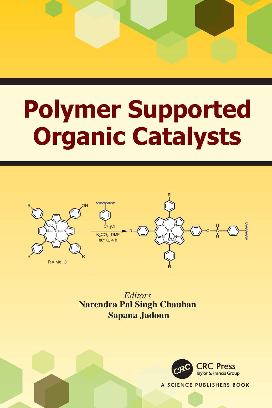 Polymer Supported Organic Catalysts Narendra Pal Singh Chauhan Sapana Jadoun